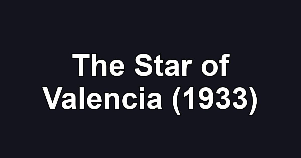 The Star of Valencia (1933)
