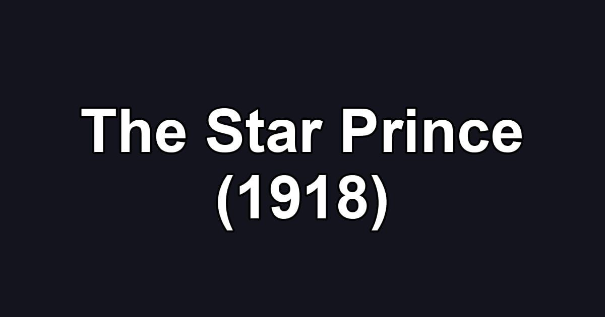 The Star Prince (1918)