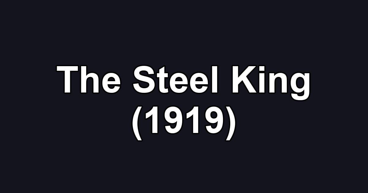 The Steel King (1919)
