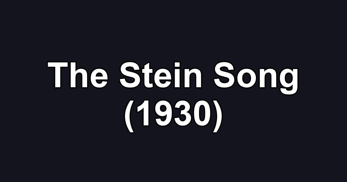 The Stein Song (1930)