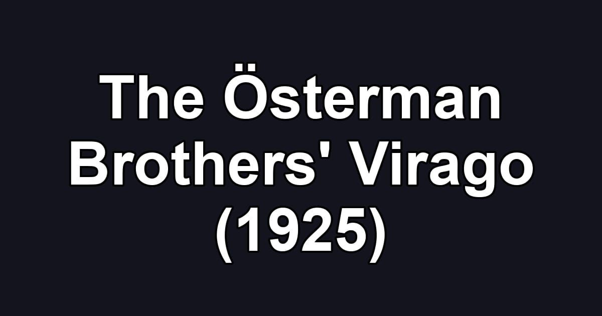 The Österman Brothers' Virago (1925)