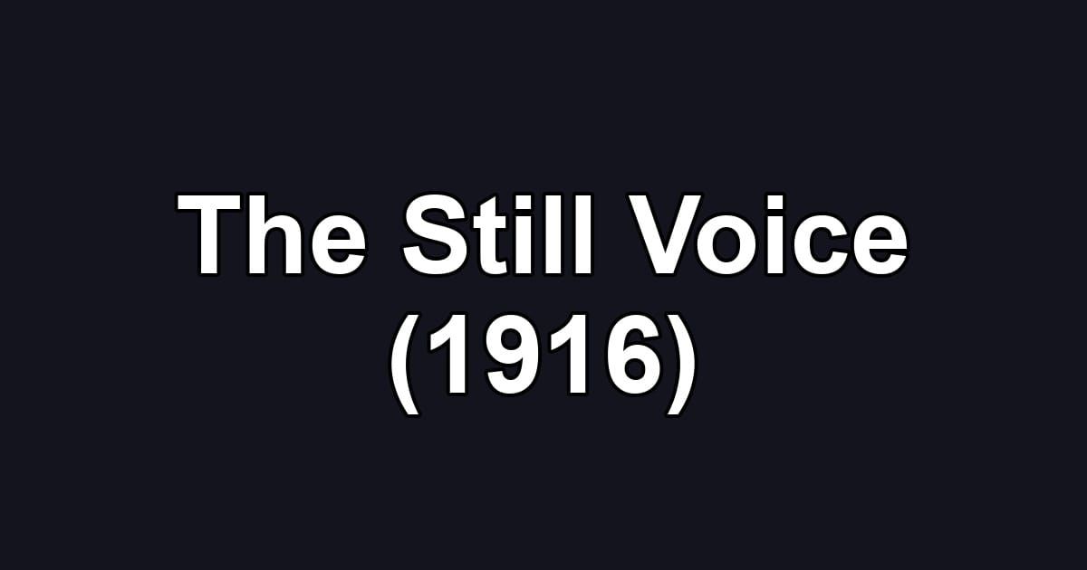 The Still Voice (1916)