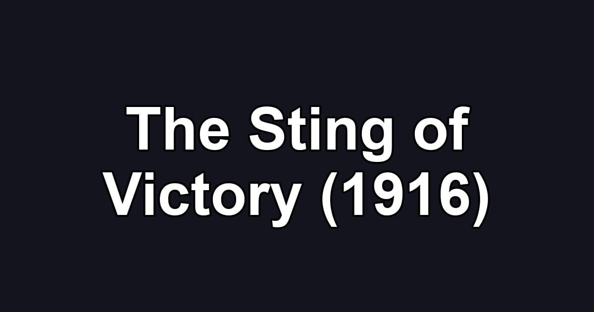 The Sting of Victory (1916)