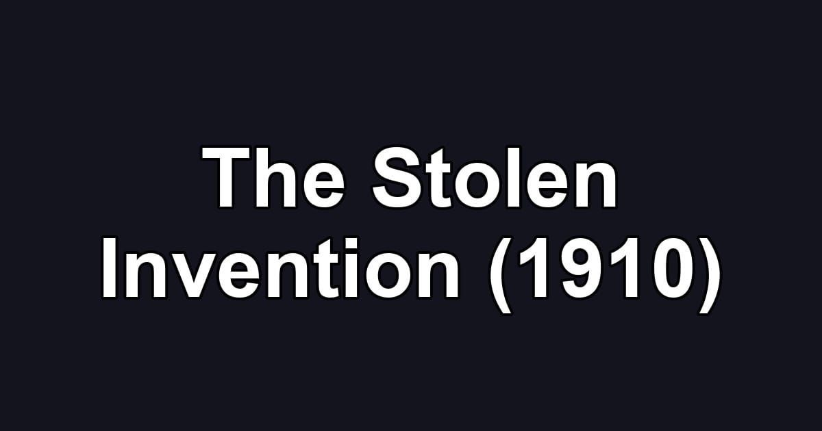 The Stolen Invention (1910)