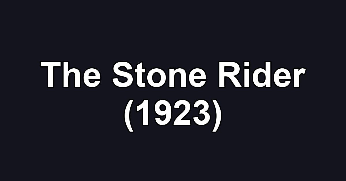 The Stone Rider (1923)