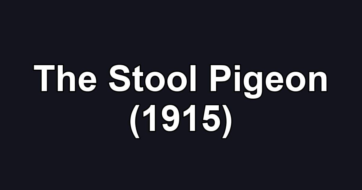 The Stool Pigeon (1915)