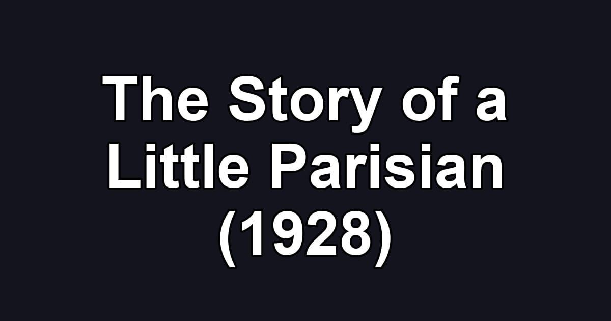 The Story of a Little Parisian (1928)