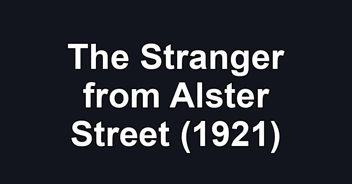 The Stranger from Alster Street (1921)