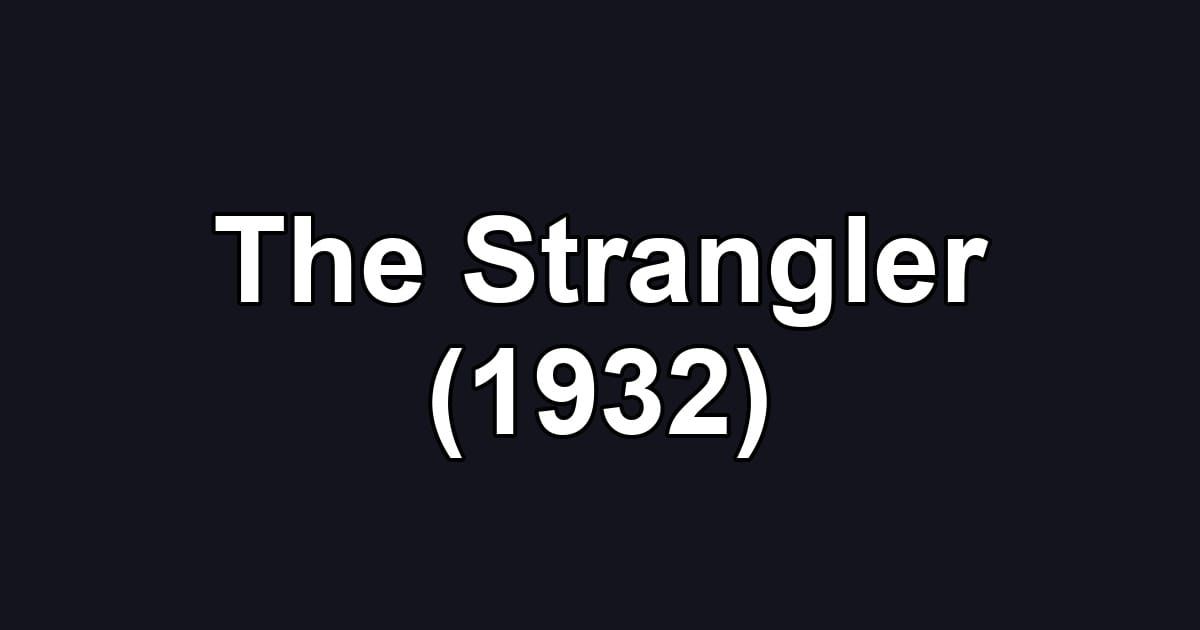 The Strangler (1932)