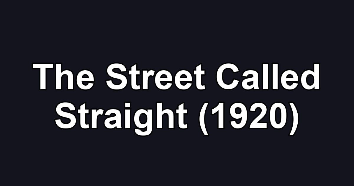 The Street Called Straight (1920)