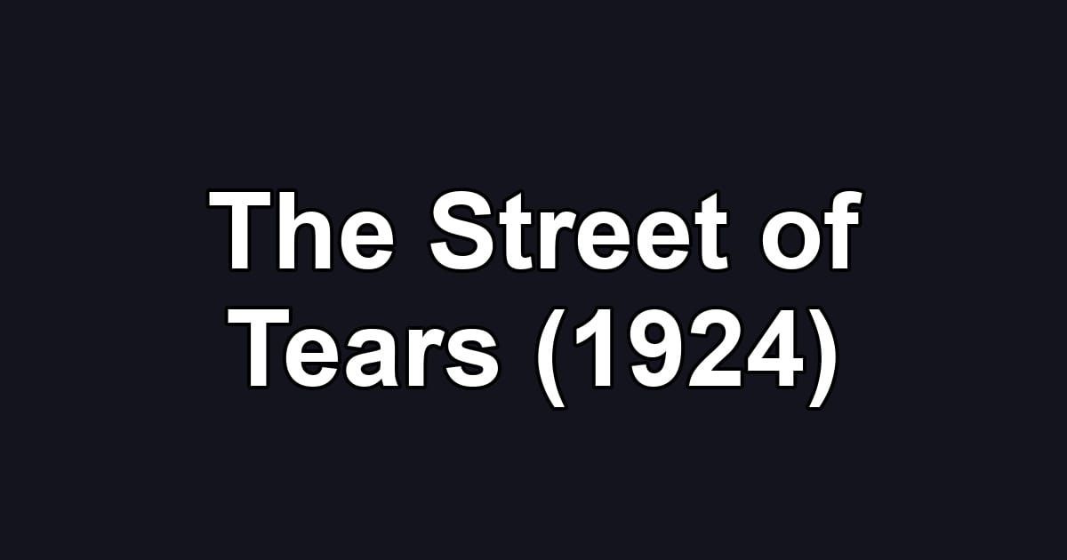 The Street of Tears (1924)