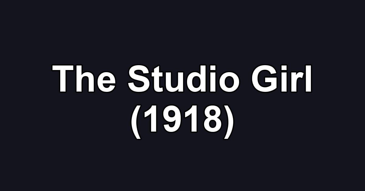 The Studio Girl (1918)