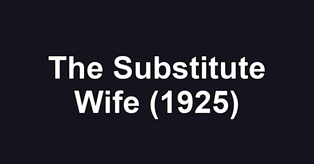 The Substitute Wife (1925)