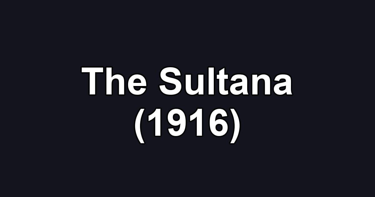 The Sultana (1916)
