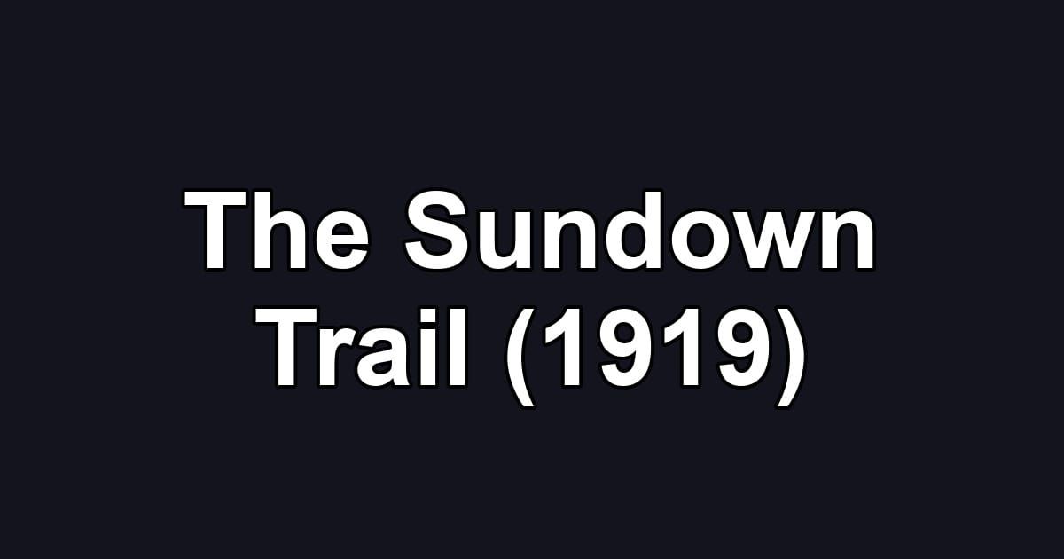 The Sundown Trail (1919)