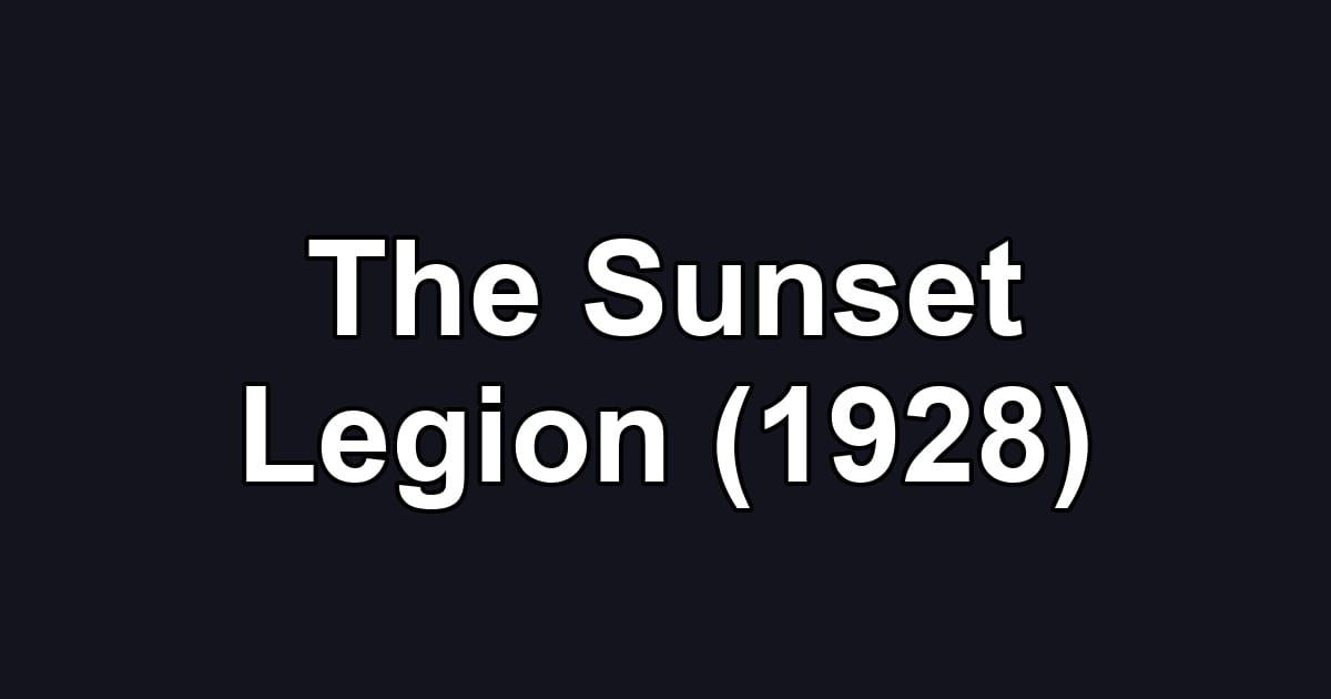 The Sunset Legion (1928)