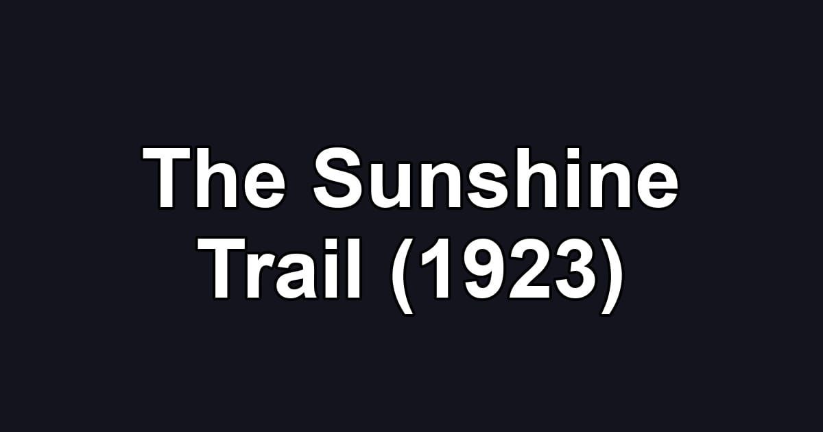The Sunshine Trail (1923)