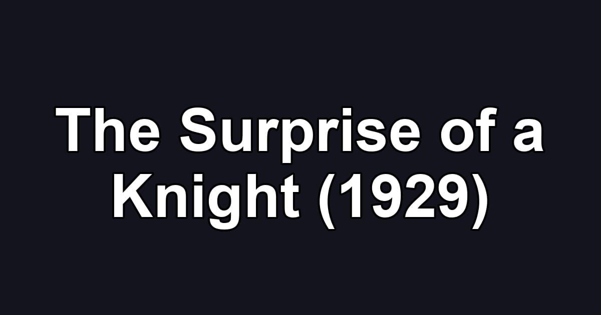 The Surprise of a Knight (1929)