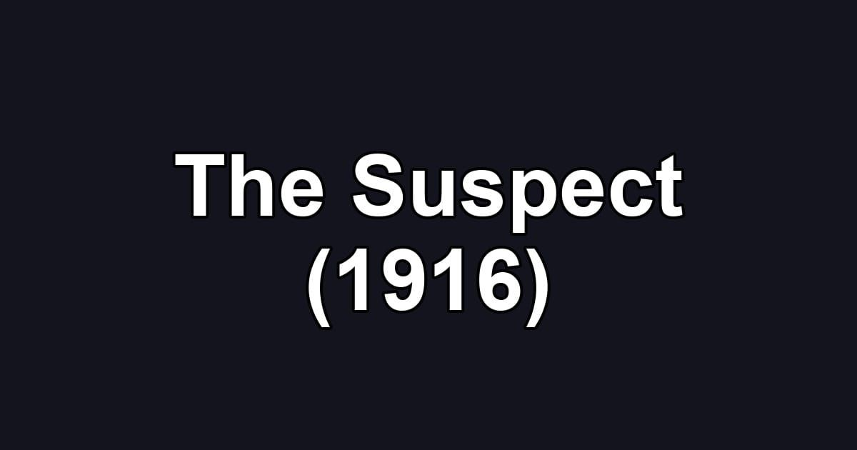The Suspect (1916)