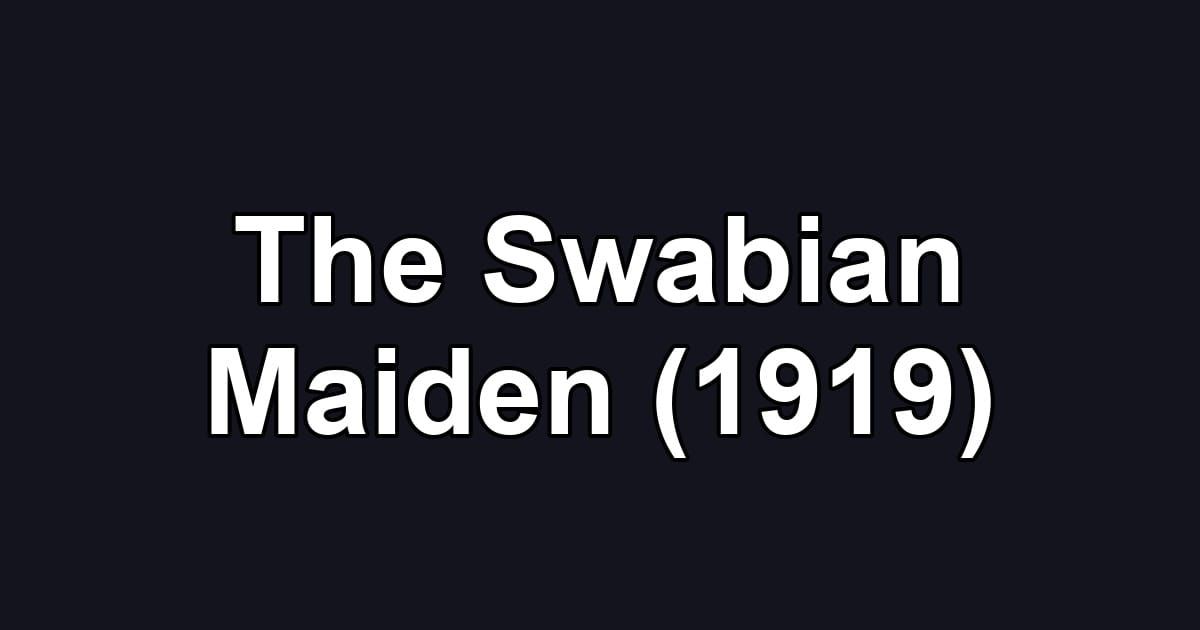 The Swabian Maiden (1919)
