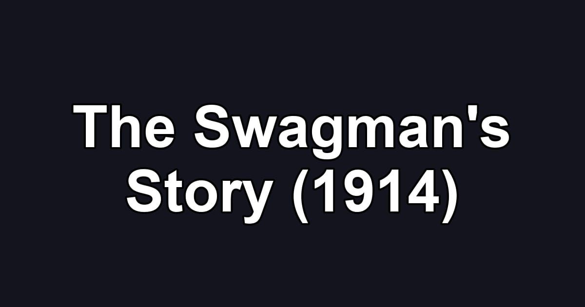 The Swagman's Story (1914)
