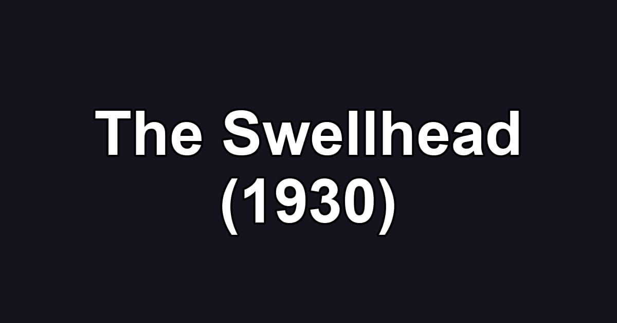 The Swellhead (1930)