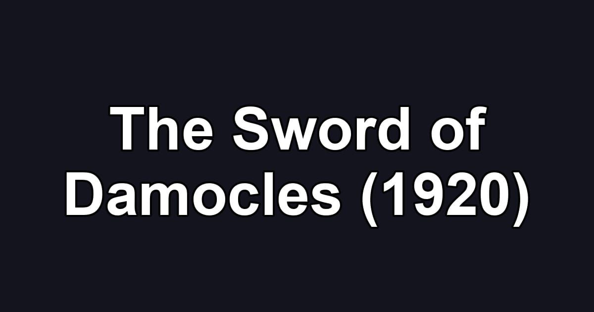The Sword of Damocles (1920)