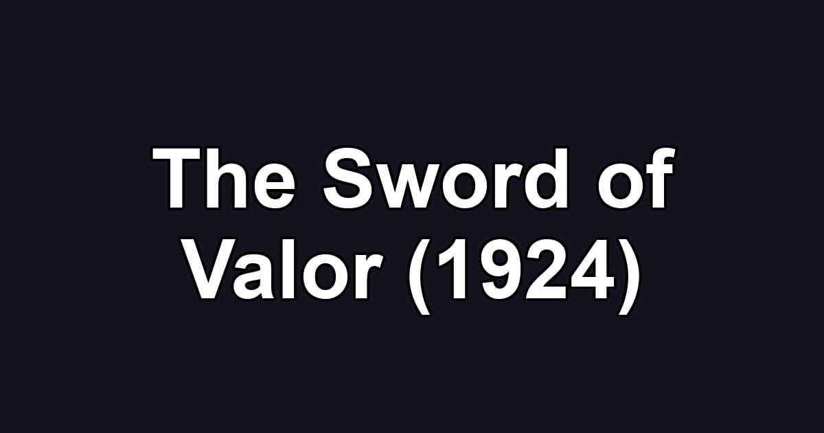 The Sword of Valor (1924)