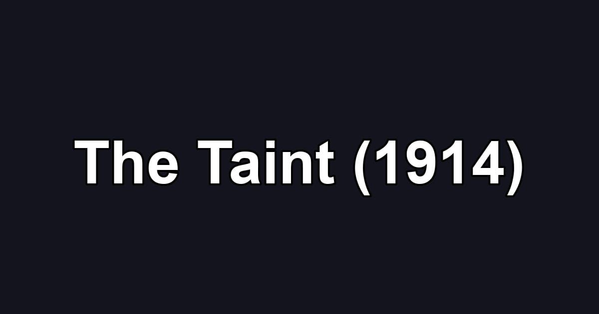 The Taint (1914)