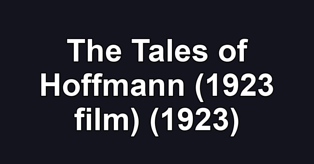 The Tales of Hoffmann (1923 film) (1923)