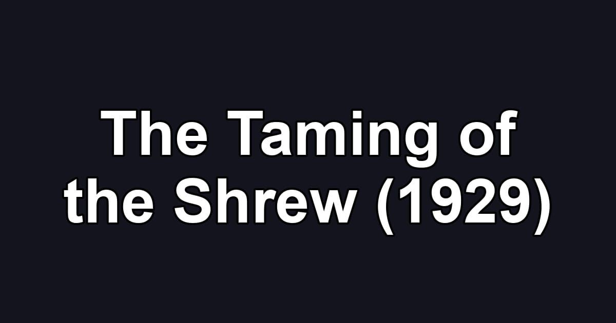 The Taming of the Shrew (1929)