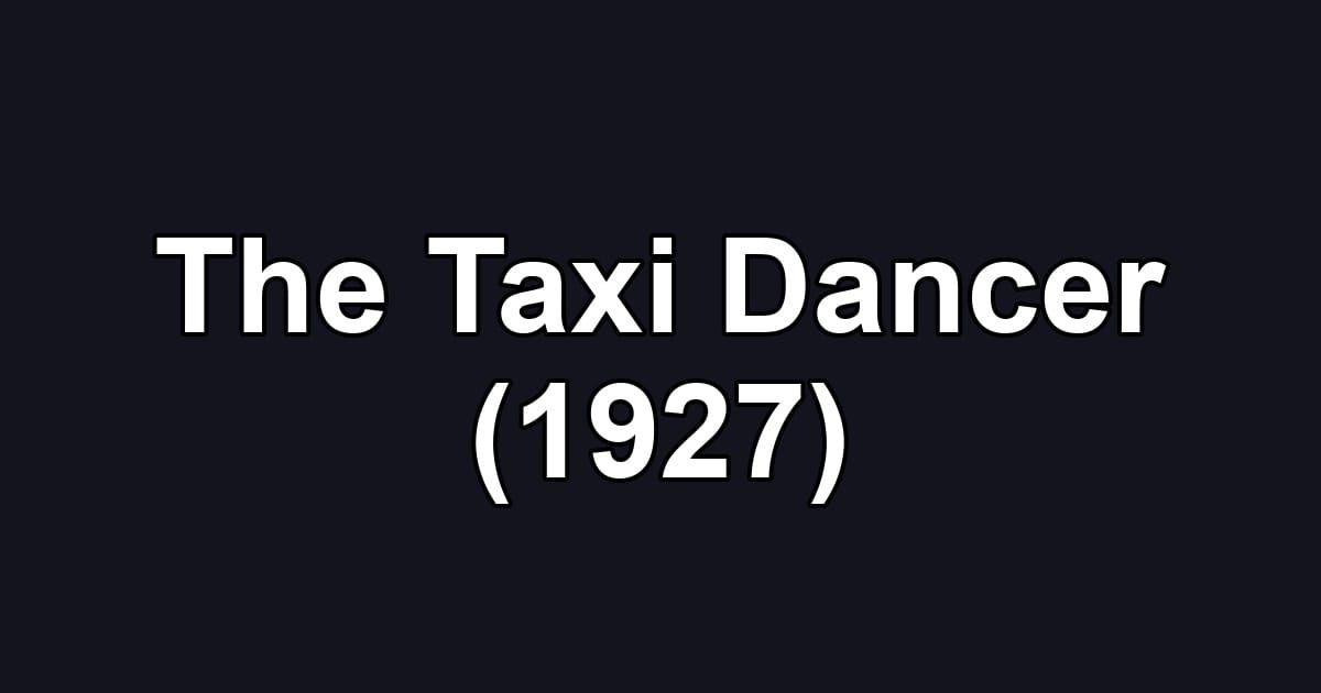 The Taxi Dancer (1927)