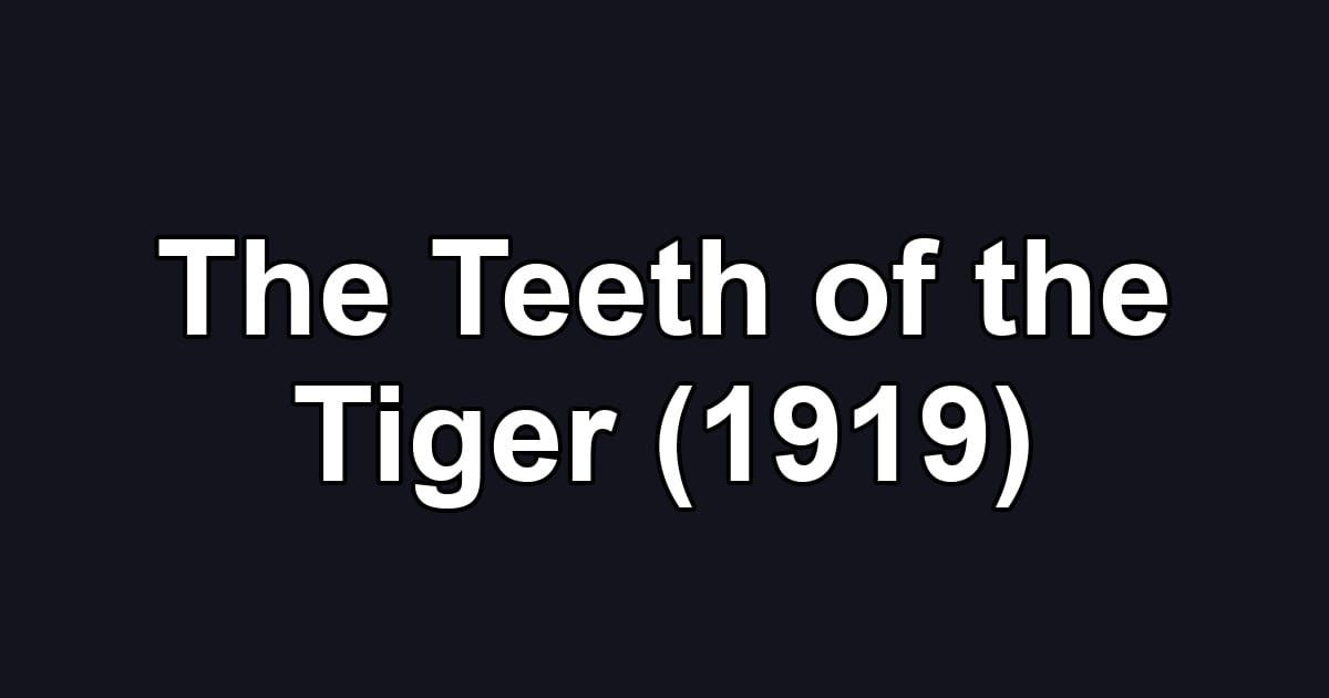 The Teeth of the Tiger (1919)