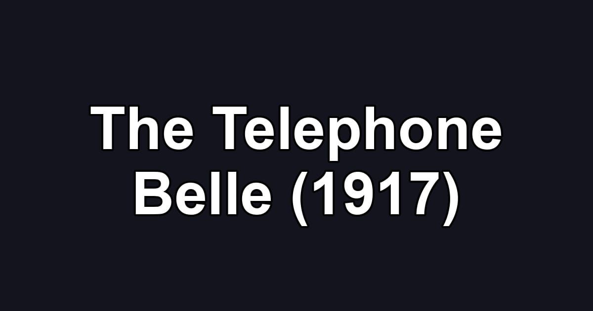 The Telephone Belle (1917)