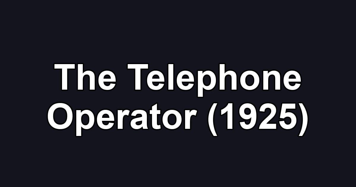 The Telephone Operator (1925)