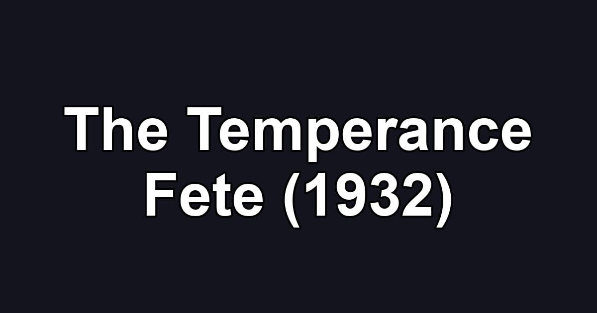 The Temperance Fete (1932)