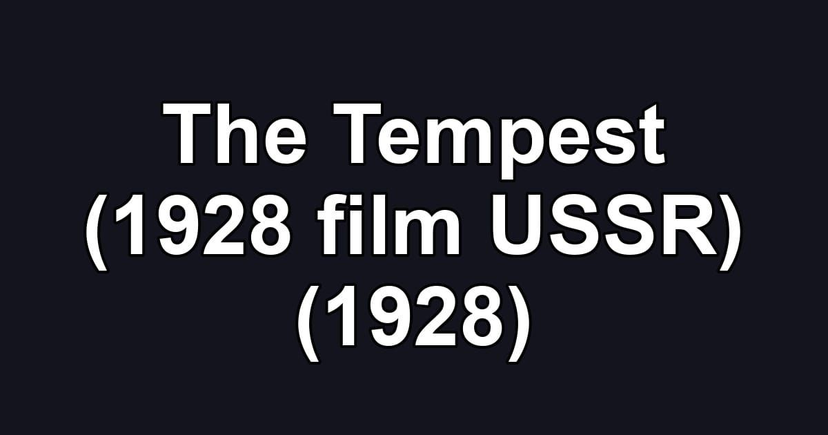 The Tempest (1928 film USSR) (1928)