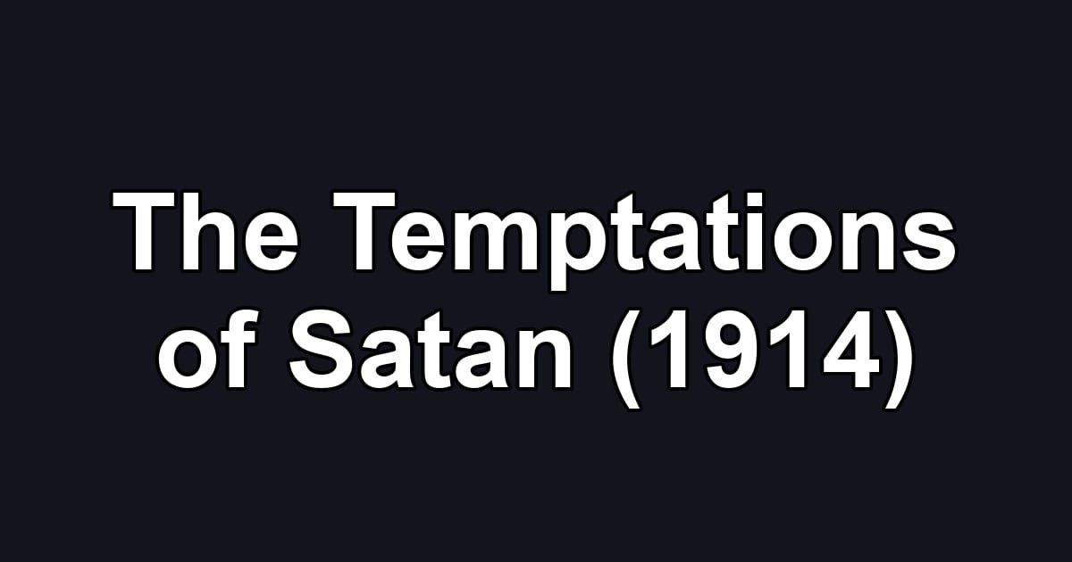The Temptations of Satan (1914)