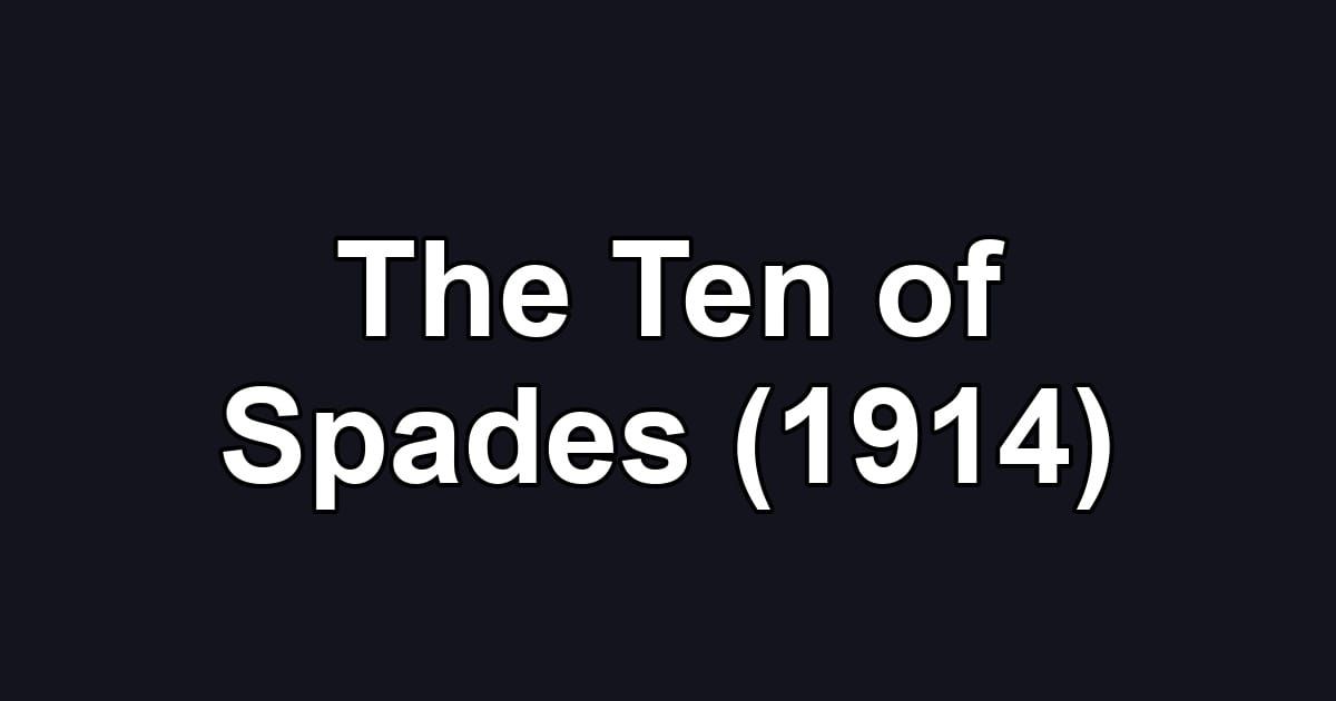 The Ten of Spades (1914)
