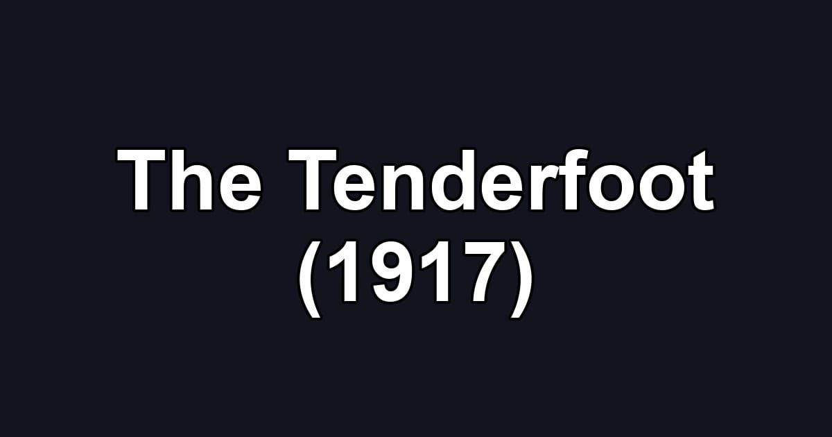 The Tenderfoot (1917)
