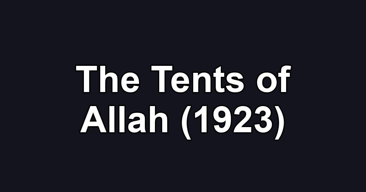 The Tents of Allah (1923)