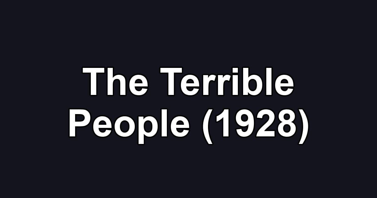 The Terrible People (1928)