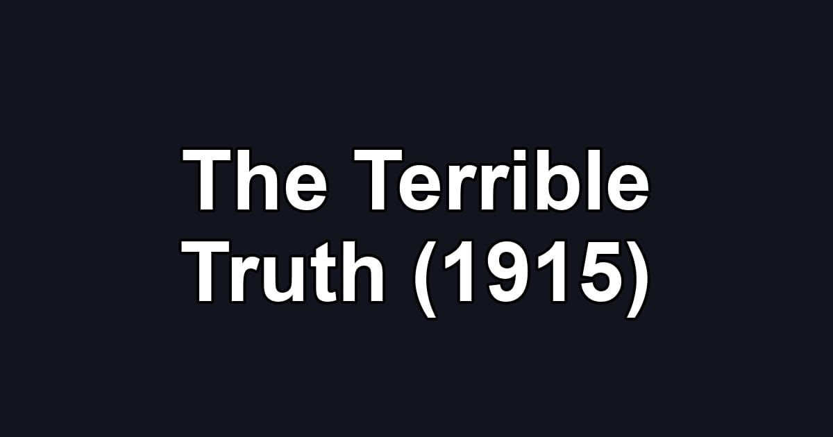 The Terrible Truth (1915)