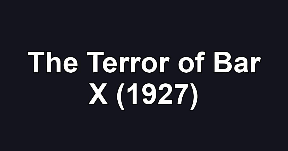 The Terror of Bar X (1927)