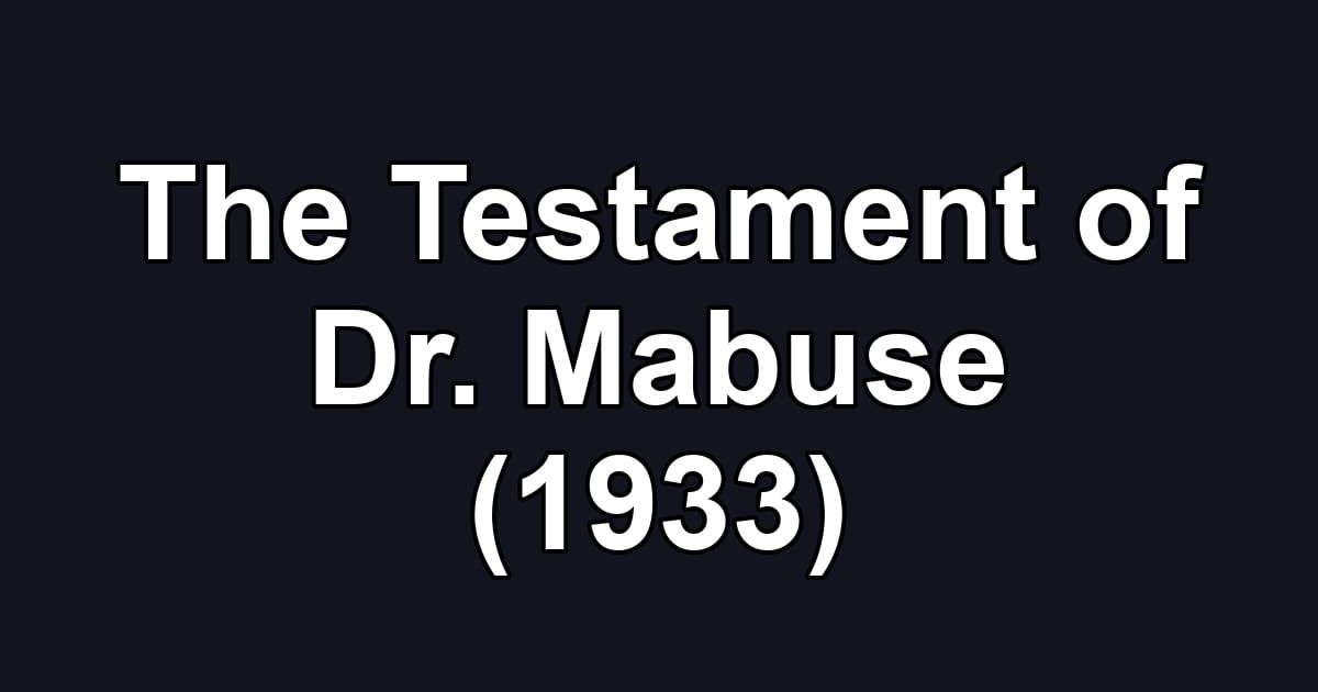 The Testament of Dr. Mabuse (1933)