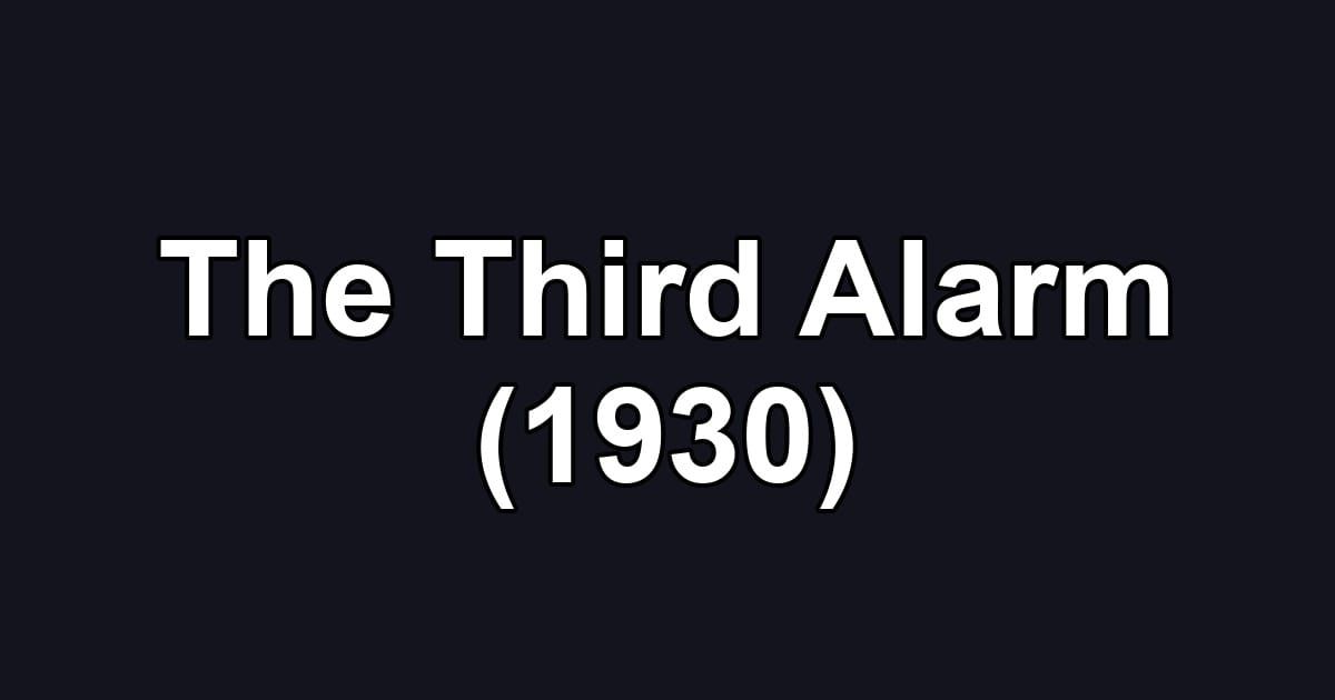 The Third Alarm (1930)