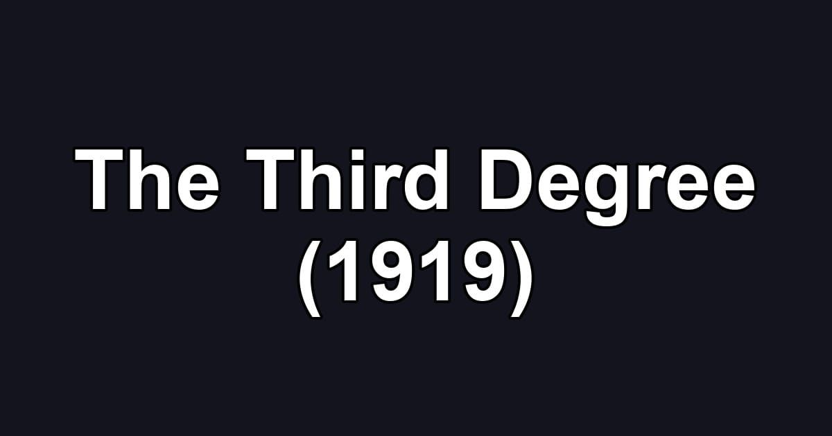 The Third Degree (1919)