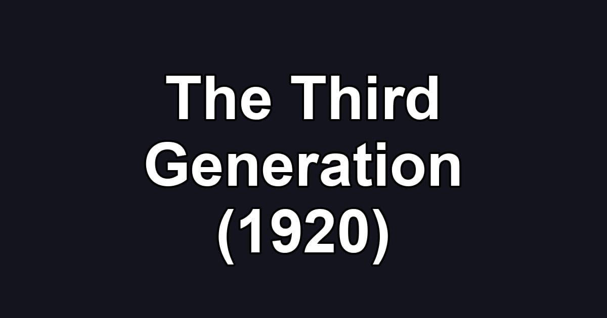 The Third Generation (1920)