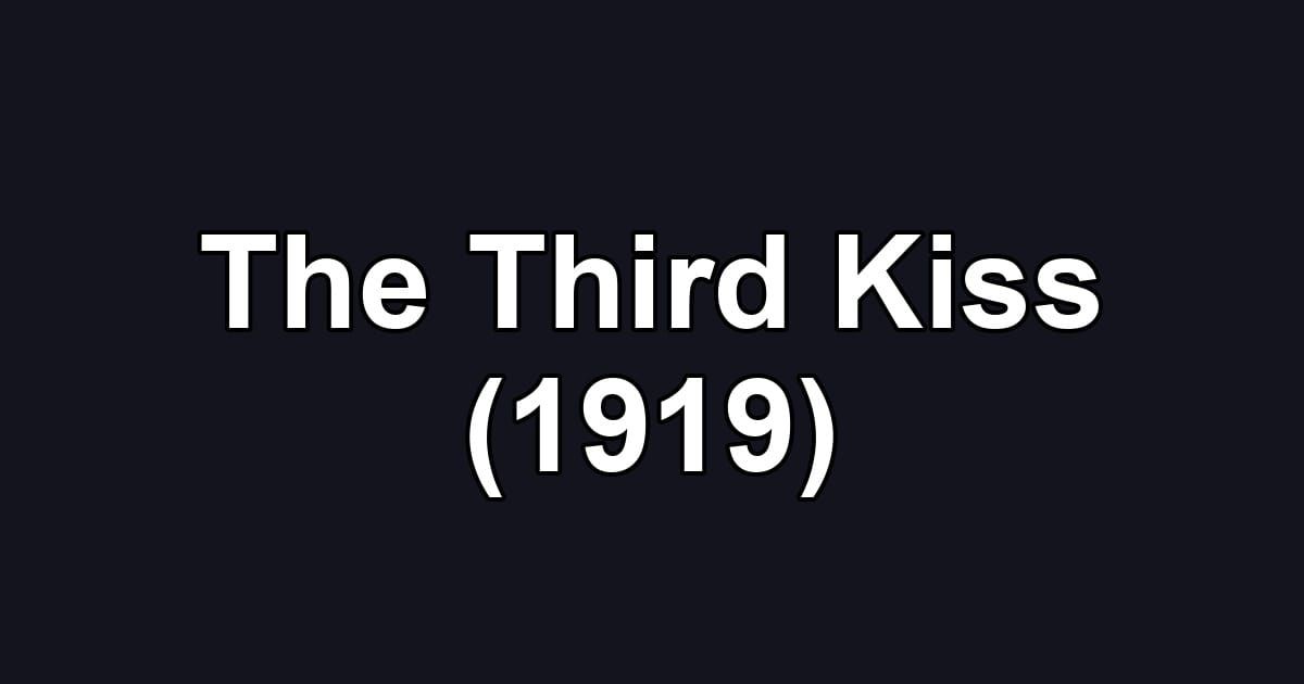 The Third Kiss (1919)