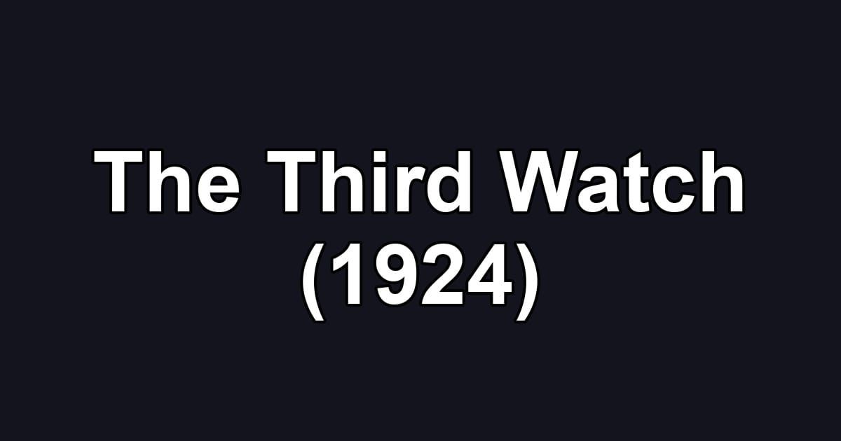 The Third Watch (1924)
